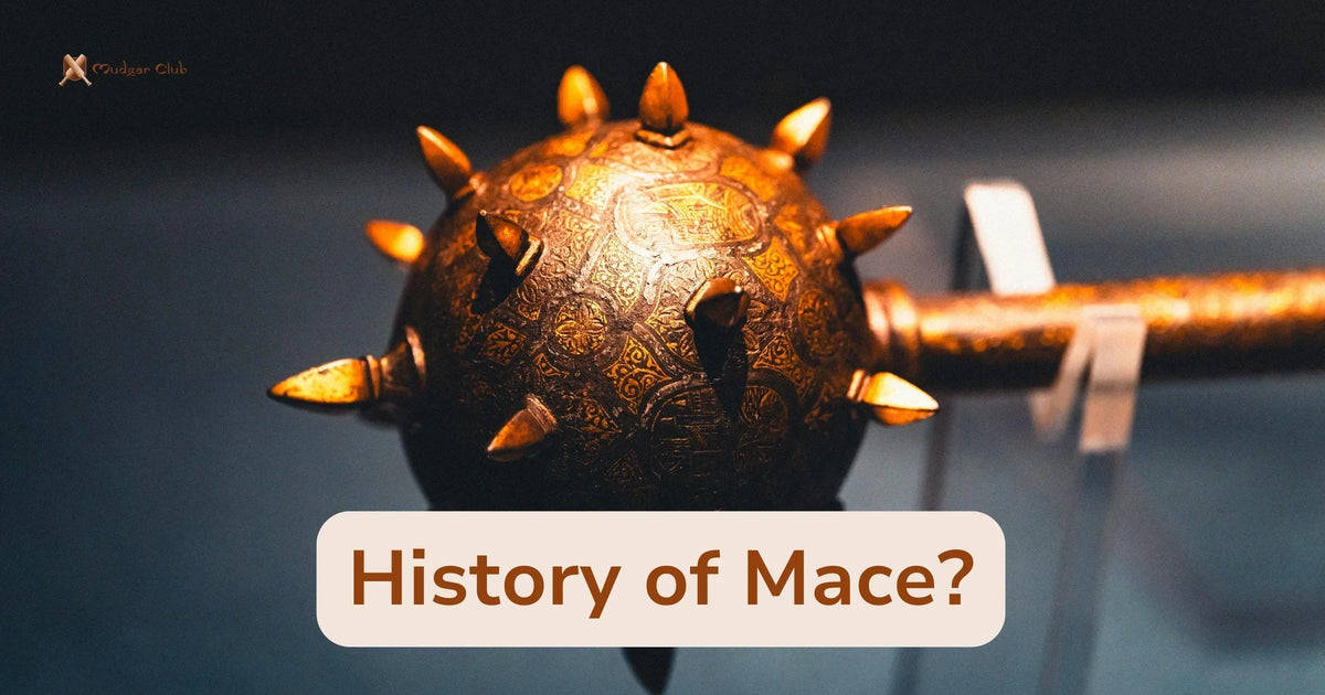 History of the Mace - MudgarClub